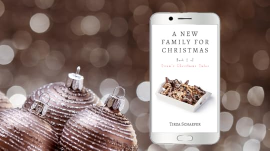 A New Family for Christmas, Book 1 of Tirza's Christmas Tales  -  A sweet Christmas romance by Tirza Schaefer