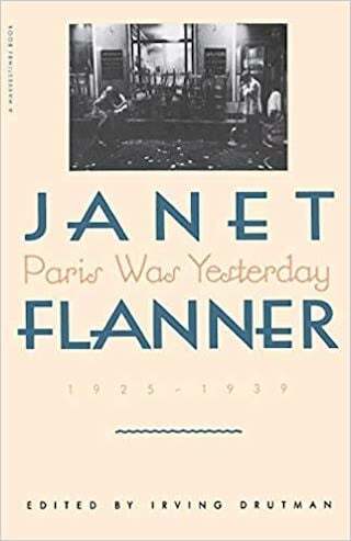 Paris was Yesterday by Janet Flanner