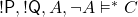\mathsf{!P, !Q}, A, \neg A \vDash^* C