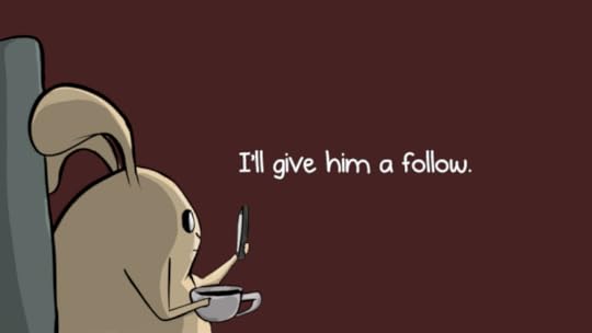 I'll give him a follow