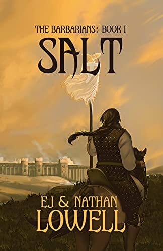 Salt (The Barbarians Book 1) by [E.J. Lowell, Nathan Lowell]