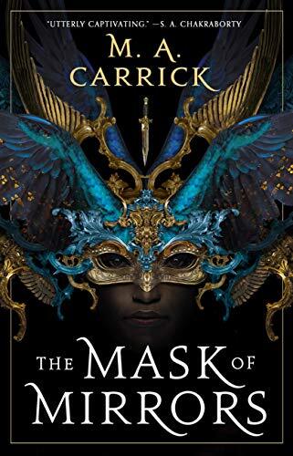 The Mask of Mirrors (Rook & Rose Book 1) by [M. A. Carrick]