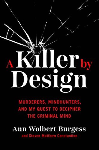 A Killer by Design by Ann Wolbert Burgess