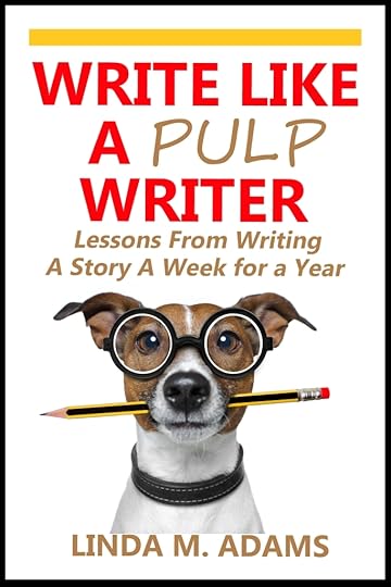 Write Like a Pulp Writer: Lessons From Writing A Story A Week For a Year, with a picture of a dog holding a pencil