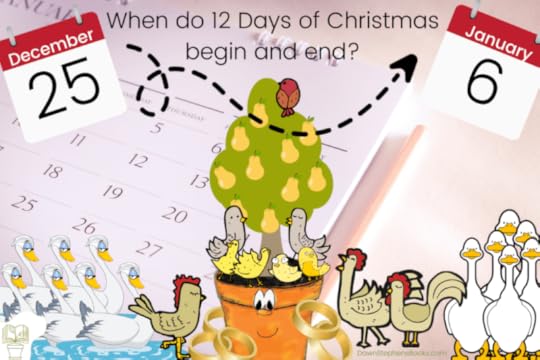 when do 12 days of Christmas begin and end? Dec. 25-Jan 6