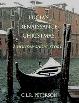 Lucia's Renaissance Christmas, by C.L.R. Peterson
