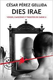 Dies irae (Versos, canciones y trocitos de carne 2) Libro de bolsillo César Pérez Gellida novela