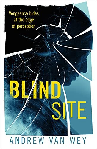 Blind Site: A Mind-Bending Thriller by [Andrew Van Wey]