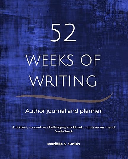 cover of 52 Weeks of Writing Author Journal and Planner by Mariëlle S. Smith