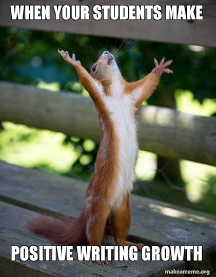 WHEN YOUR STUDENTS MAKE POSITIVE WRITING GROWTH - Happy Squirrel | Make a Meme