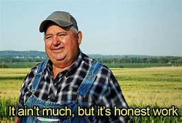 Image result for it ain't much but it's honest work template