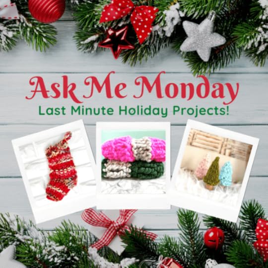 Ask Me Monday with Vickie Howell | Last Minute Holiday Projects