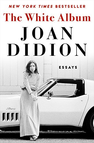 The White Album: Essays by [Joan Didion]