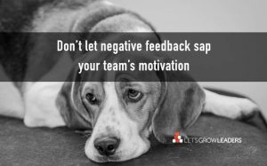 Don't let negative feedback sap your team's motivation