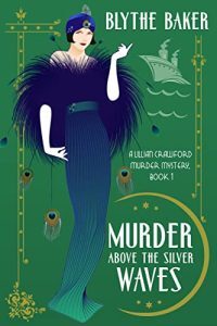 Murder Above the Silver Waves by Blythe Baker