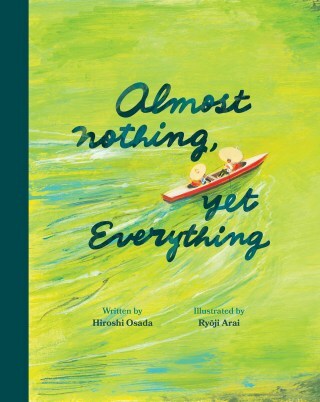 Almost Nothing, yet Everything: A Stunning Japanese Illustrated Poem Celebrating Water and the Wonder of Life