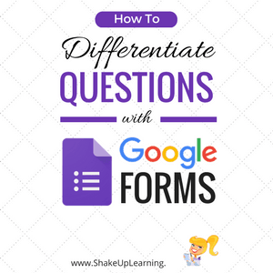 How to Differentiate Questions with Google Forms