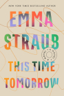 This Time Tomorrow: A Novel By Emma Straub Cover Image