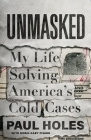 Unmasked: My Life Solving America's Cold Cases Cover Image