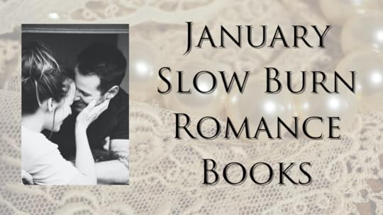 January Slow Burn Romances