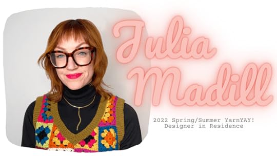 Julia Madill | YArnYAY! 2022 Spring/Summer Designer in Residence
