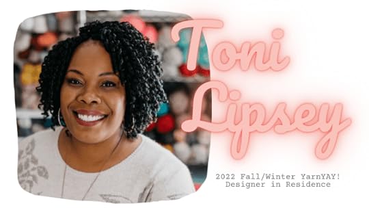 Toni Lipsey | YarnYAY! 2022 Fall/Winter Designer in Residence