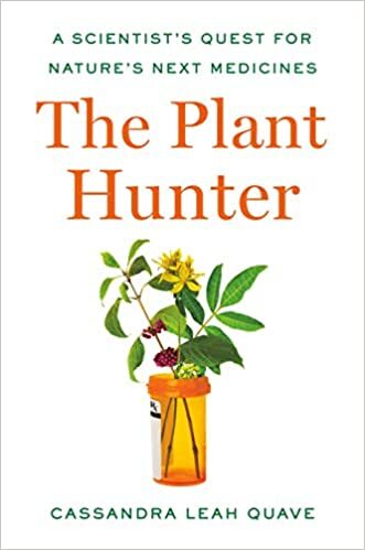 The Plant Hunter by Cassandra Leah Quave