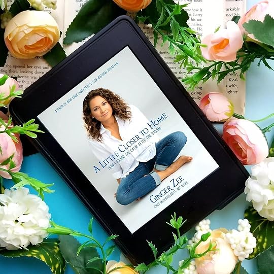 A Little Closer to Home How I Found the Calm After the Storm by Ginger Zee
