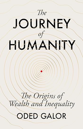 Ar putea fi o imagine cu text care spune „The JOURNEY of HUMANITY Wealth The O of Inequality ODED GALOR”