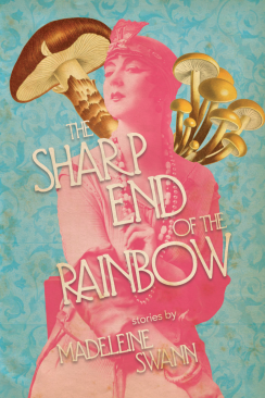The Sharp End of the Rainbow by Madeleine Swann