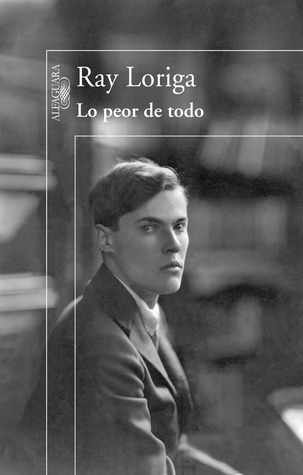 Lo peor de todo de Ray Loriga