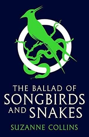The Ballard of Songbirds and Snakes by Suzanne Collins