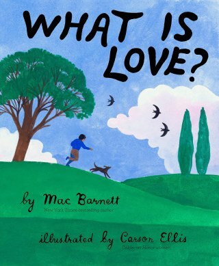 What Is Love? A Tender and Poetic Illustrated Celebration of the Elemental Human Quest