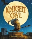 Knight Owl By Christopher Denise Cover Image