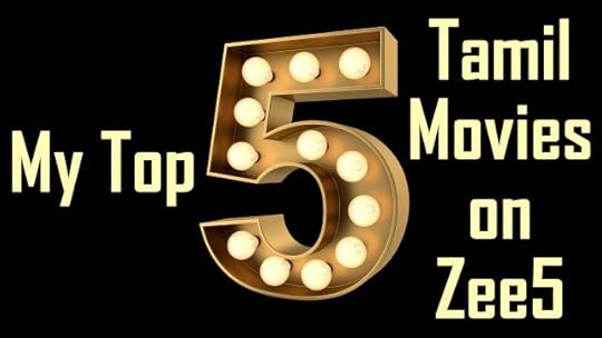 My Top 5 Tamil Movies on Zee5 OTT Platform 