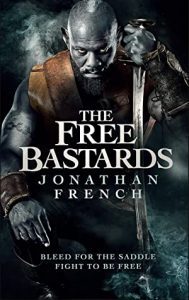 The Free Bastards by Jonathan French 