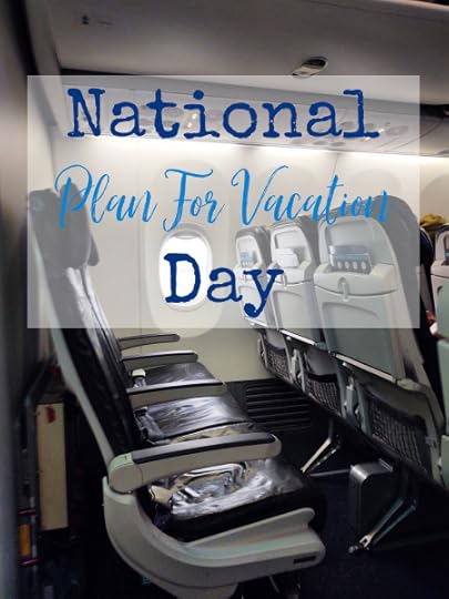 January 25th is National Plan for Vacation Day. With January being the best month for booking travel and travel bouncing back, now's the time to plan.