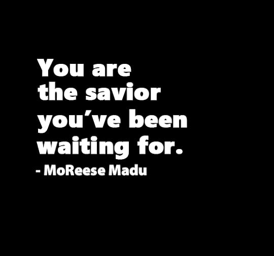 You Are The Savior You’Ve Been Waiting For