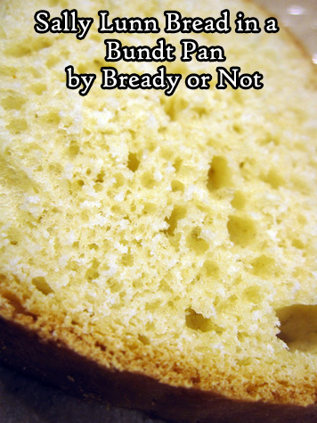 Bready or Not: Sally Lunn Bread in a Bundt Cake Pan