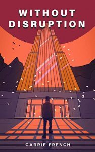 Without Disruption by Carrie French