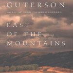 East of the Mountains David Guterson