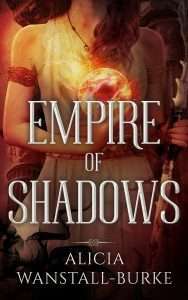 Cover for Empire of Shadows by Alicia Wanstall-Burke