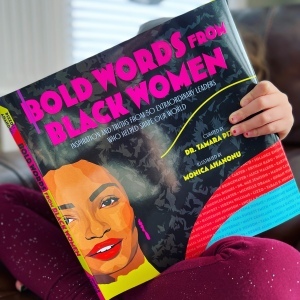 https://thebabybookwormblog.wordpress.com/2022/02/02/bold-words-from-black-women-inspiration-and-truths-from-50-extraordinary-leaders-who-helped-shape-our-world-dr-tamara-pizzoli/