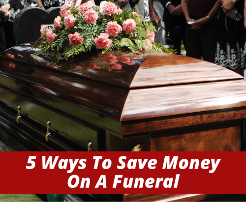 5 Ways To Save Money On A Funeral
