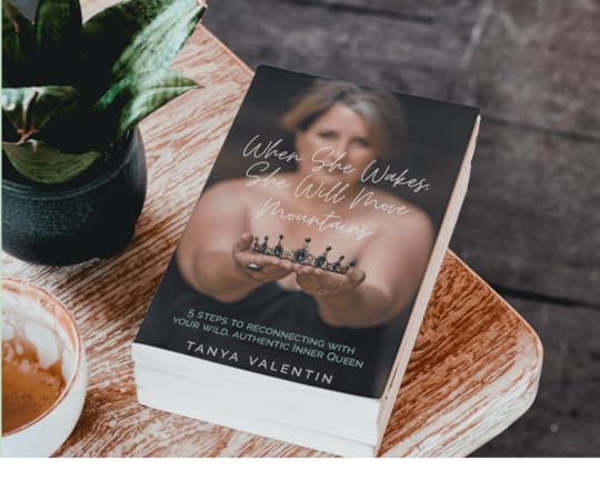 Tanya Valentin - When She Wakes She Will Move Mountains Book