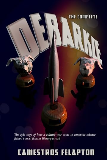 The Complete Debarkle by Camestros Felapton
