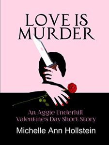 Love Is Murder by Michelle Ann Hollstein