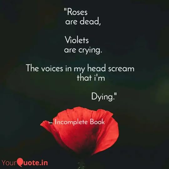 Roses are dead, ... | Quotes &amp; Writings by Incomplete Book | YourQuote