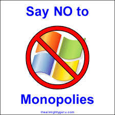 Say No to Monopolies. Has a picture of the Windows logo with a red circle and slash through the logo.