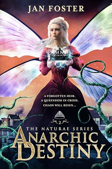 Anarchic Destiny - Bk2 - Naturae Series by Jan Foster